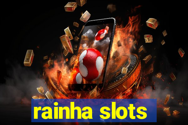 rainha slots